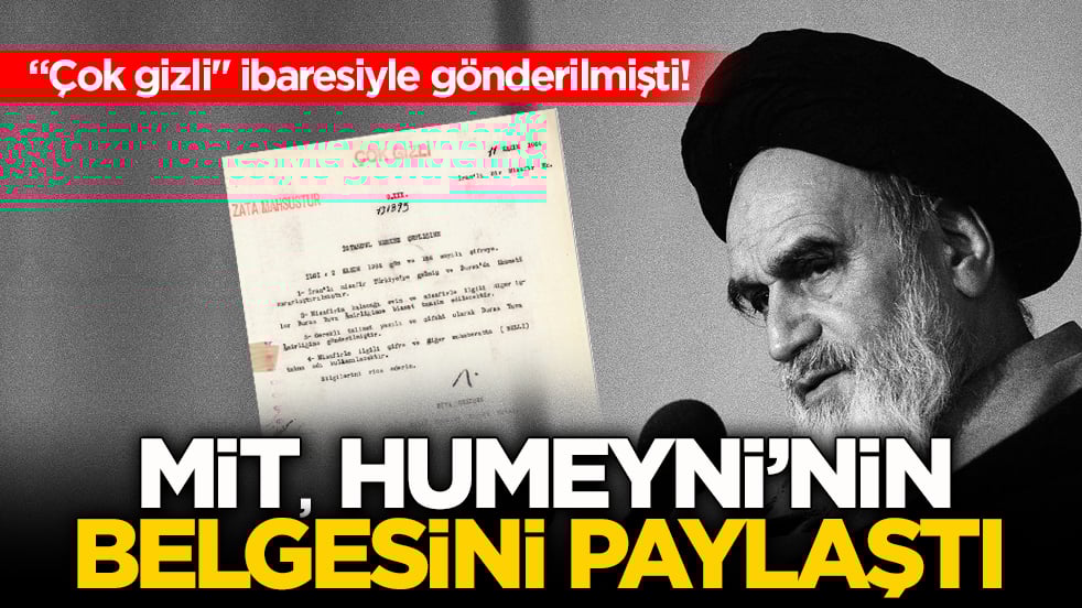 "Çok gizli" ibaresiyle gönderilmişti! MİT Humeyni’nin belgesini paylaştı