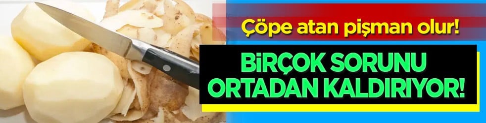 Çöpe atan pişman olur! Patates kabuklarını dev yapan kullanım yolları! Göz altı torbalarına bunu yapın!