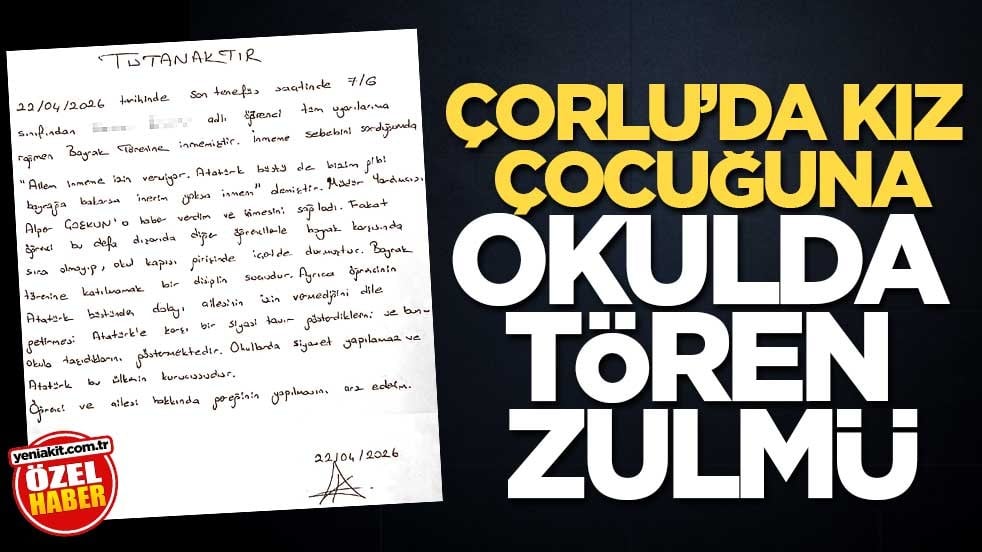 Çorlu’da Kız çocuğuna okulda tören zulmü