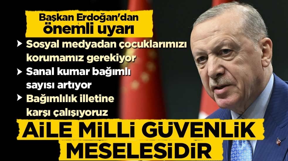 Başkan Erdoğan’dan ‘aile’ vurgusu yaparak uyardı: Bu bir milli güvenlik ve beka meselesidir