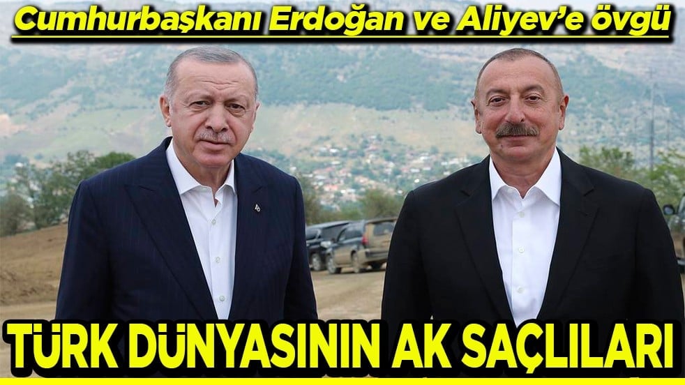 Cumhurbaşkanı Erdoğan ve Aliyev’e övgü Türk dünyasının ak saçlıları