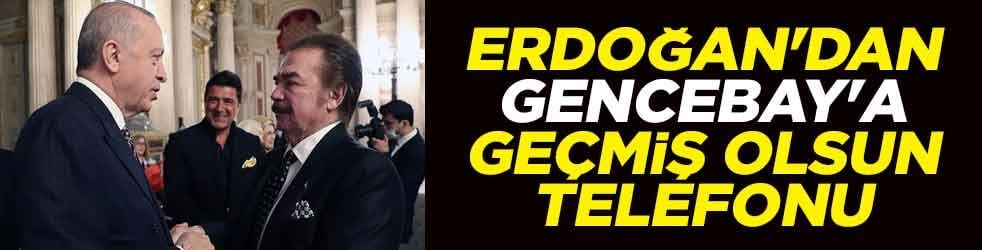 Erdoğan'dan Gencebay'a geçmiş olsun telefonu