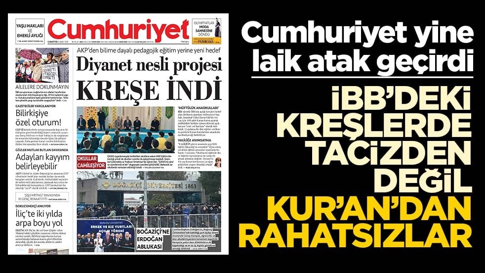 Cumhuriyet yine laik atak geçirdi! İBB’deki kreşlerde tacizden değil Kur’an’dan rahatsızlar