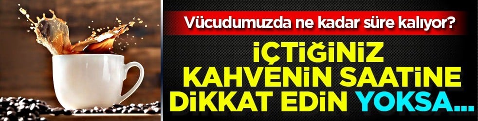 Daha iyi uyumak istiyorsanız: Kahve içmeyi bırakın, o yöntem böyle işe yarıyor... Yağlı karaciğer için şaşırtan yeni yol