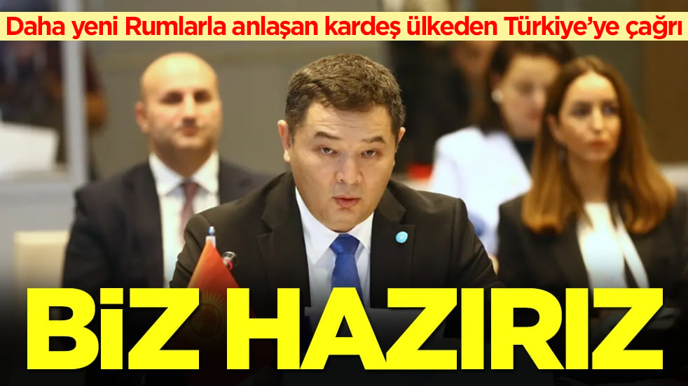 Daha yeni Rumlarla anlaşan dost ve kardeş ülkeden Türkiye'ye çağrı: Biz hazırız