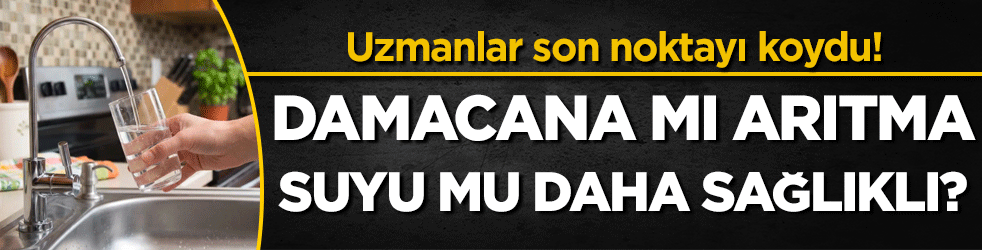 Damacana mı arıtma suyu mu daha sağlıklı? Uzmanlar tartışmaya son noktayı koydu!