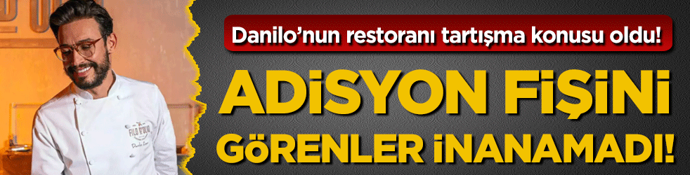 Danilo'nun restoranı tartışma konusu oldu: Adisyon fişini görenler gözlerine inanamadı!