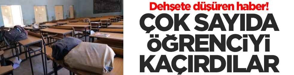 Dehşete düşüren haber! Çok sayıda öğrenciyi kaçırdılar
