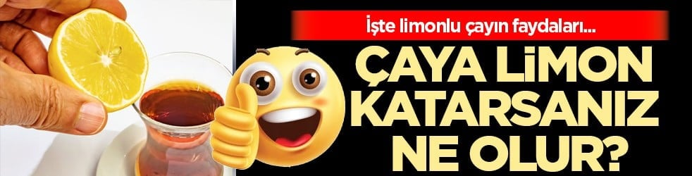 Demir emilimi ve limon suyu olur mu? Çaya limon katarsanız ne olur?
