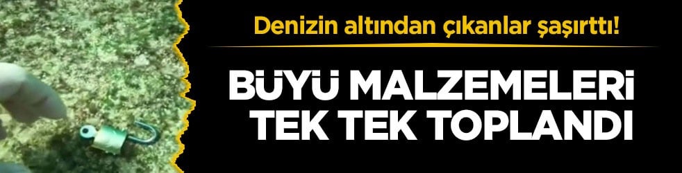 Denizin altından çıkanlar şaşırttı! Büyü malzemeleri tek tek toplandı