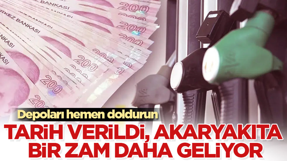 Depoları hemen doldurun! Tarih verildi, akaryakıta bir zam daha geliyor