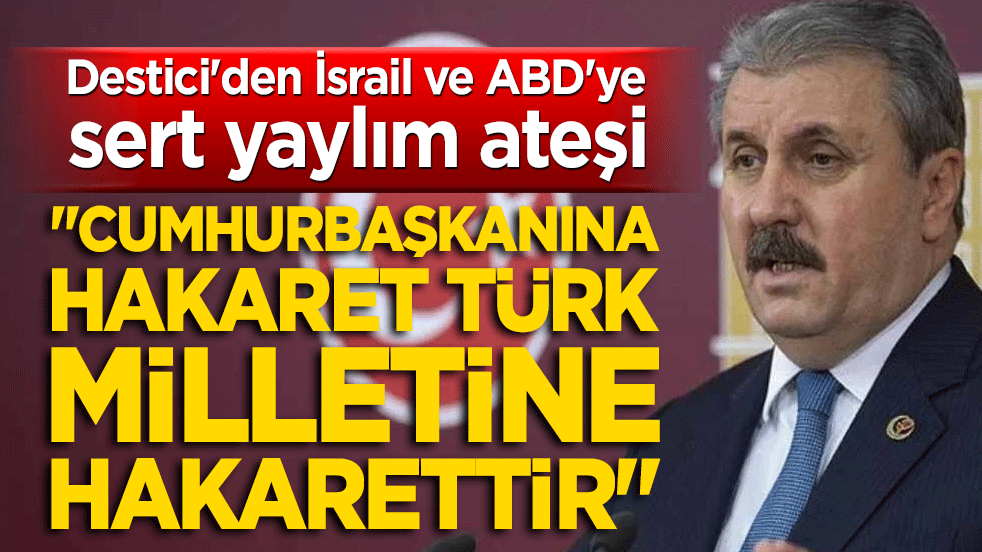 Destici'den Elazığ'da İsrail ve ABD'ye sert yaylım ateşi: "Cumhurbaşkanına hakaret Türk milletine hakarettir!"