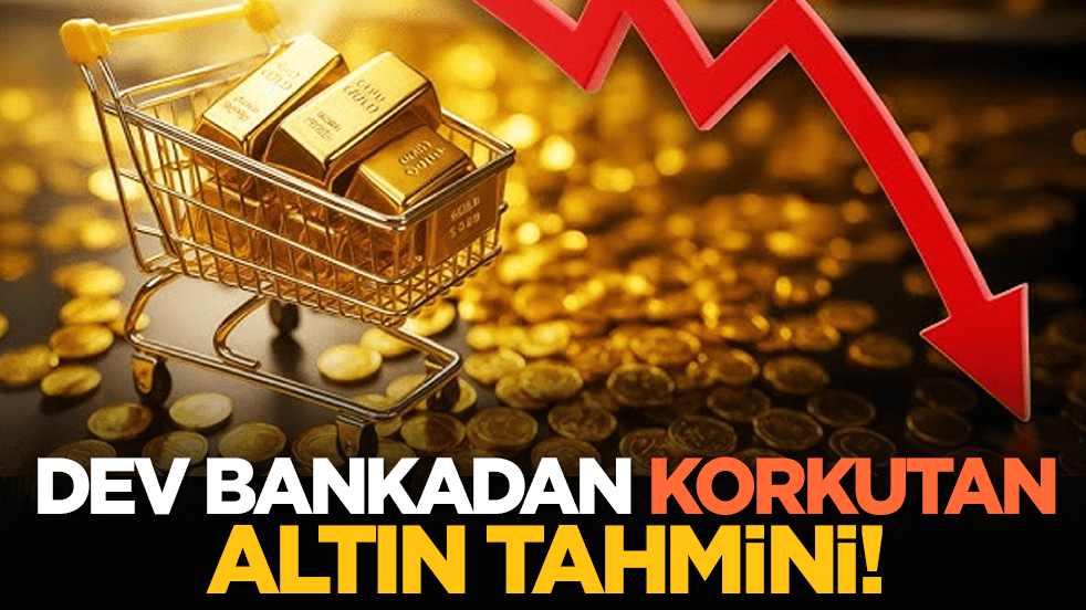 Dev bankadan korkutan altın tahmini!