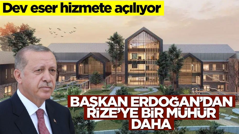 Dev eser hizmete açılıyor! Başkan Erdoğan’dan Rize’ye bir mühür daha