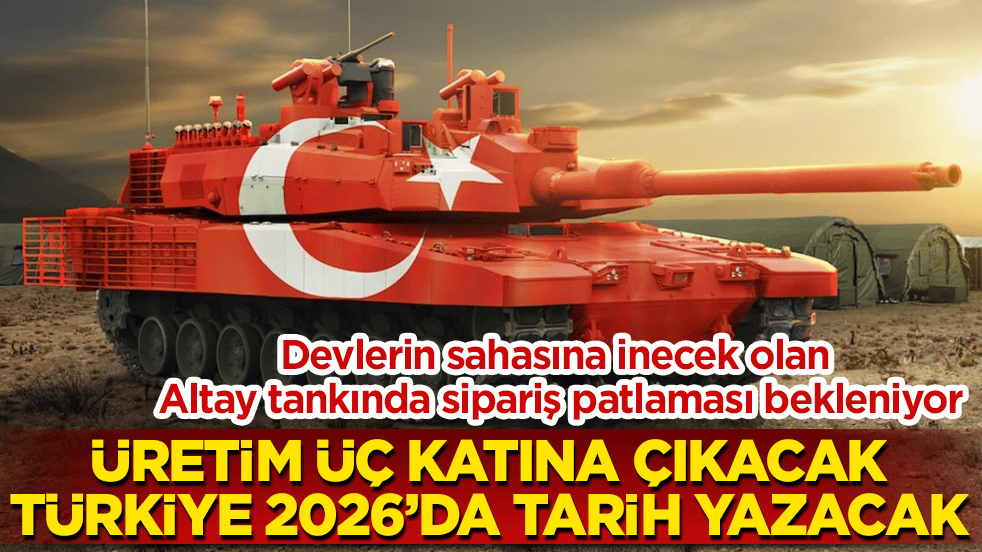 Devlerin sahasına inecek olan Altay tankında sipariş patlaması bekleniyor! Üretim üç katına çıkacak, Türkiye 2026’da tarih yazacak