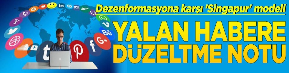 Dezenformasyona karşı 'Singapur' modeli Yalan habere düzeltme notu