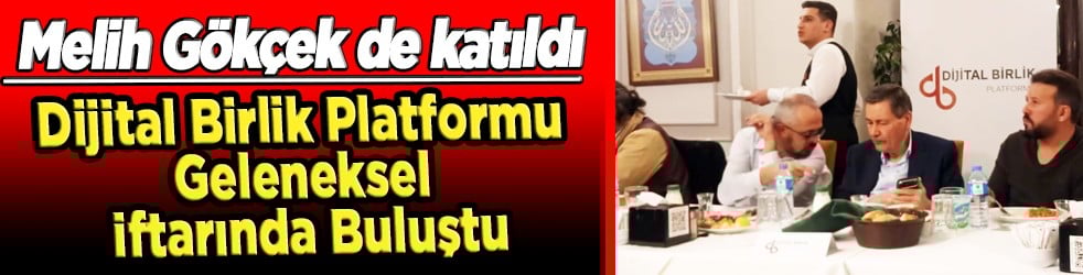 Dijital Birlik Platformu Geleneksel İftarında Buluştu
