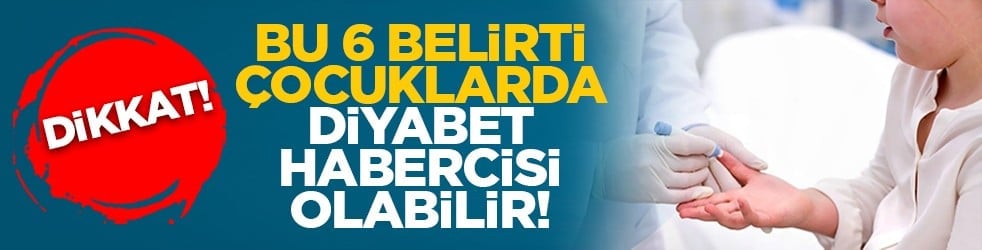 Dikkat! Bu 6 belirti çocuklarda diyabet habercisi olabilir!