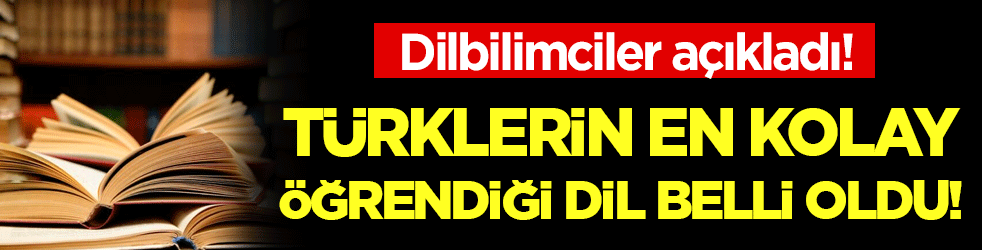 Dilbilimciler açıkladı: Türklerin en kolay öğrendiği dil belli oldu!