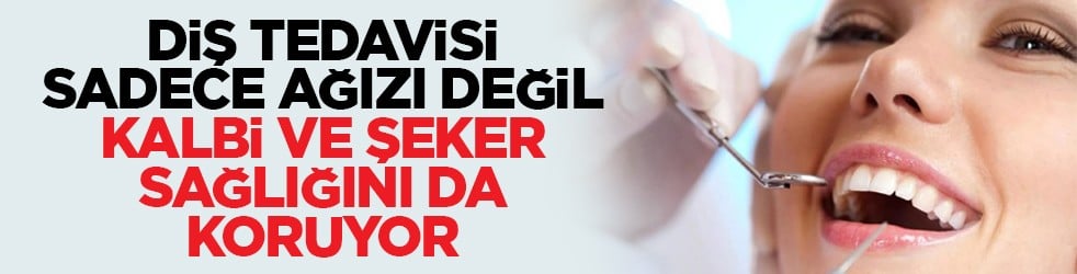 Diş tedavisi sadece ağızı değil kalbi ve şeker sağlığını da koruyor