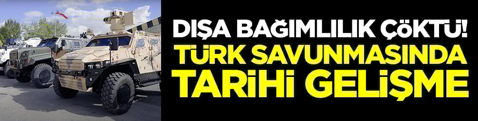 Dışa bağımlılık çöktü! Türk savunmasında tarihi gelişme