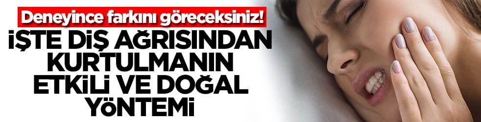 Dişi ağrısından duramayanlar buraya! Etkisini çok hızlı gösteriyor! İşte evde uygulanabilecek doğal yöntemler