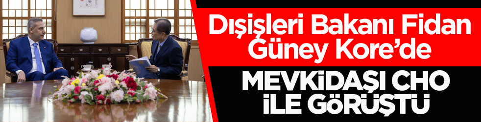Dışişleri Bakanı Fidan Güney Kore’de! Mevkidaşı Cho ile görüştü