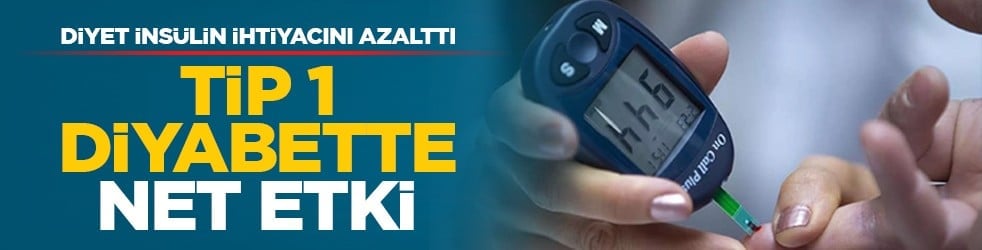 Diyet insülin ihtiyacını azalttı: Tip 1 diyabette net etki