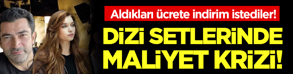 Dizilerde maliyet krizi: Aldıkları ücrete indirim istediler!