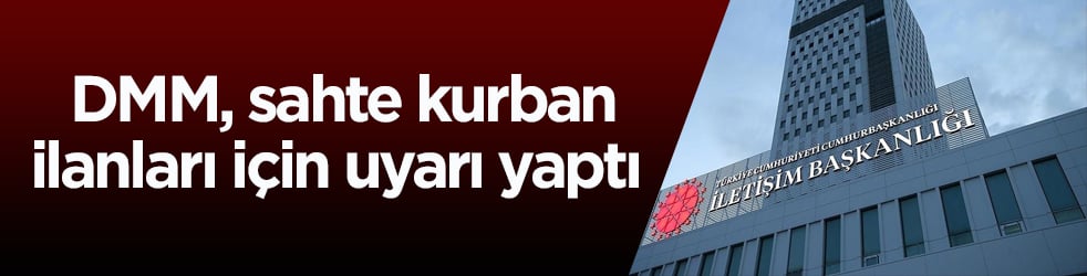 DMM, sahte kurban ilanları için uyarı yaptı 