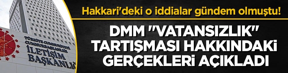 DMM'den Hakkari’deki "vatansızlık" iddialarına yalanlama