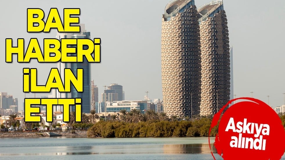 Doğalgaz tesisinde faaliyetler askıya alındı: BAE kararını duyurdu!