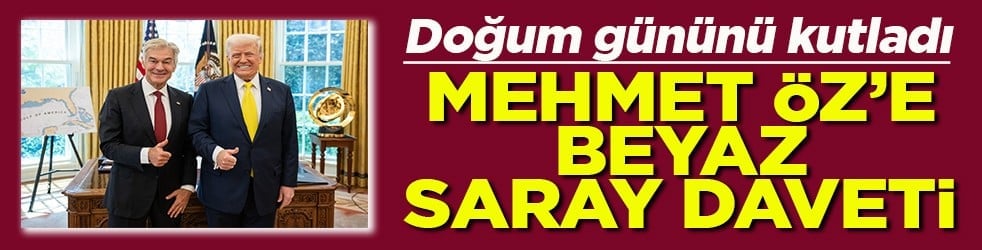 Doğum gününü kutladı Mehmet Öz’e Beyaz Saray daveti