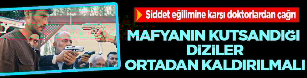 Yeraltı, Eşref Rüya, Halef... Doktorlardan çağrı: Mafyanın kutsandığı diziler ortadan kaldırılmalı