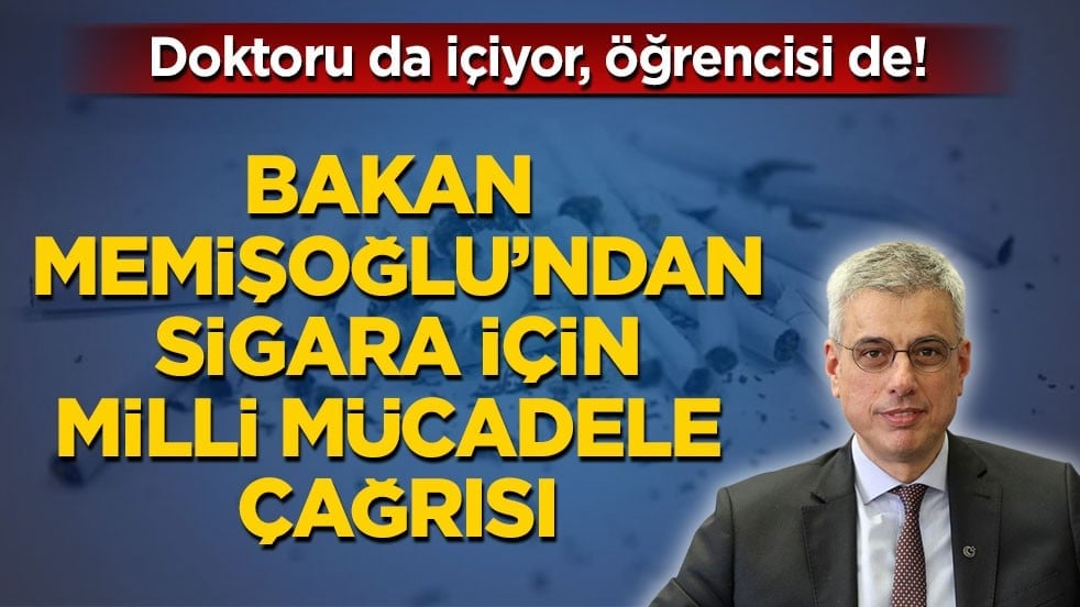 Doktoru da içiyor, öğrencisi de! Bakan Memişoğlu’ndan sigara için milli mücadele çağrısı