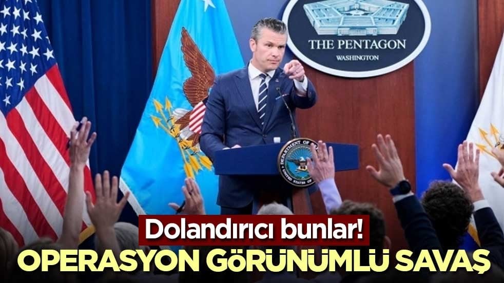 Dolandırıcı bunlar! Operasyon görünümlü savaş