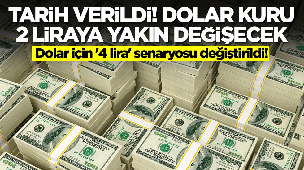 Dolar için '4 lira' senaryosu değiştirildi! Tarih verildi: Kur 2 liraya yakın değişecek