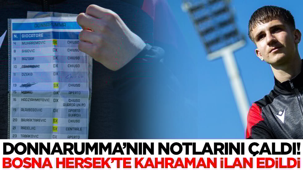 Donnarumma'nın notlarını çaldı! Bosna Hersek'te kahraman ilan edildi