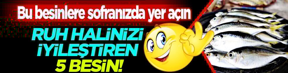 Dopamin, serotonin ve GABA... Ruh halinizi iyileştiren 5 besin