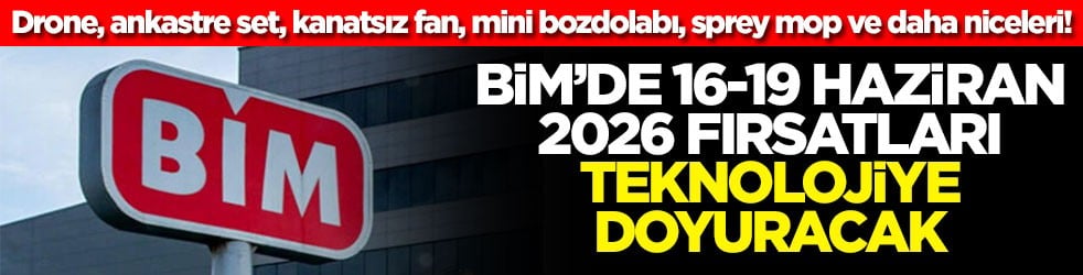 Drone, ankastre set, kanatsız fan, mini bozdolabı, sprey mop ve daha niceleri! BİM'de 16-19 Haziran 2026 fırsatları teknolojiye doyuracak