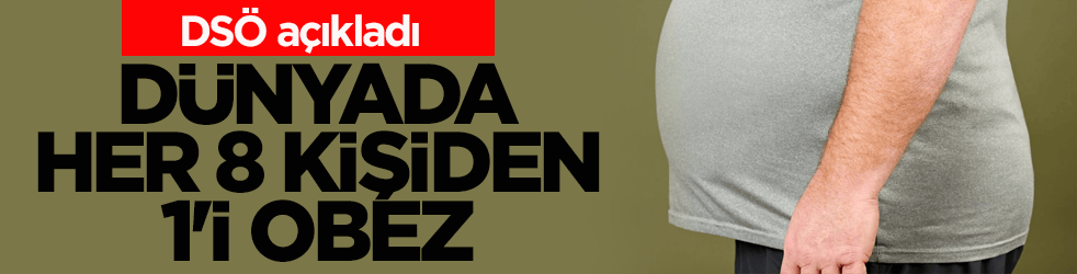 DSÖ açıkladı: Dünyada her 8 kişiden 1'i obez