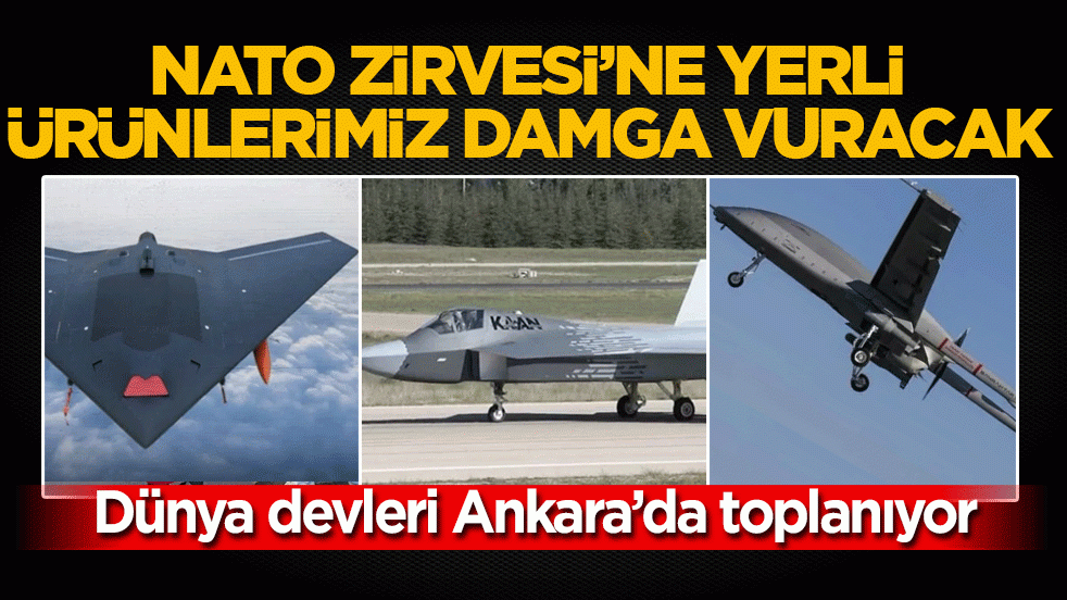 Dünya devleri Ankara’da toplanıyor: NATO Zirvesi’ne yerli ürünlerimiz damga vuracak