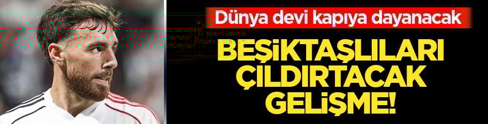 Dünya devleri Beşiktaş'ın yıldızı Orkun Kökçü için devrede! Bir bu eksikti şimdi... 