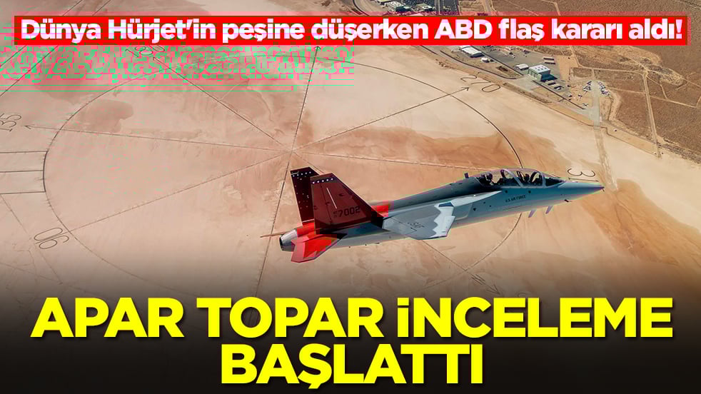 Dünya Hürjet'in peşine düşerken ABD flaş kararı aldı! Apar topar inceleme başlattı