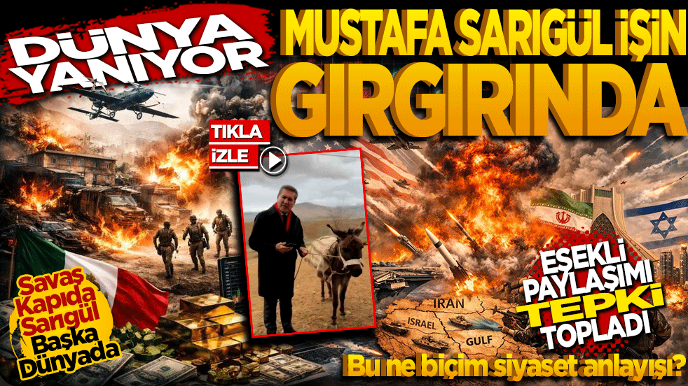 Dünya yanıyor Mustafa Sarıgül işin gırgırında ‘Eşekli’ paylaşımı tepki topladı