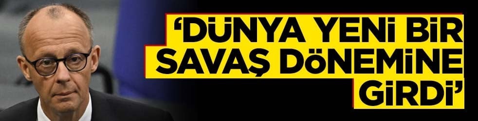 "Dünya yeni bir savaş dönemine girdi"