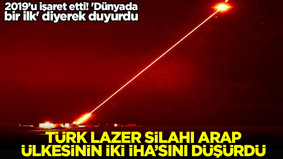 'Dünyada bir ilk' diyerek duyurdu: Türk lazer silahı Arap ülkesinin iki İHA'sını düşürdü