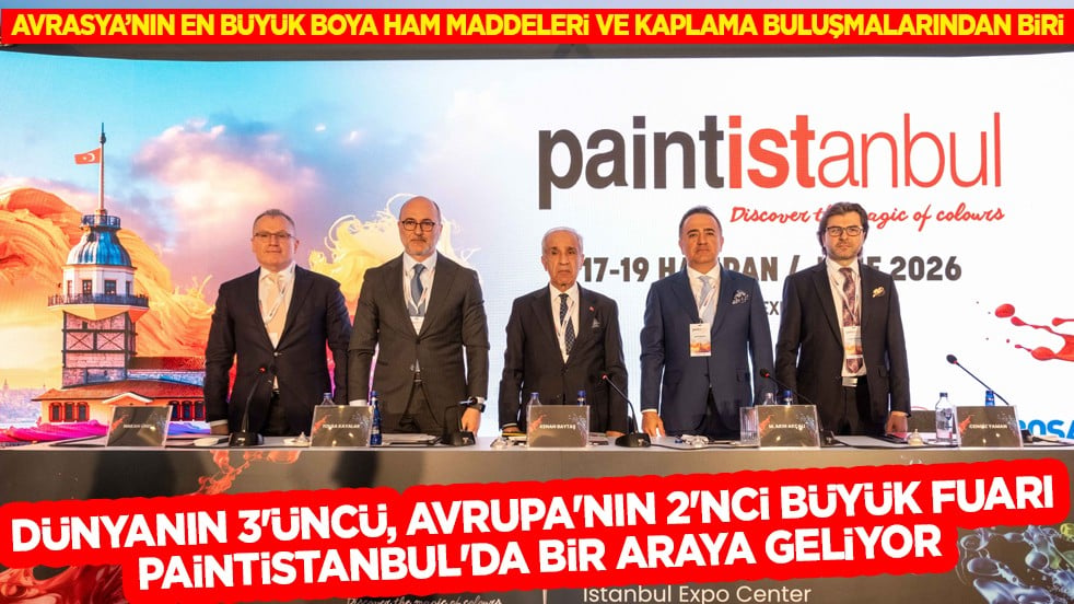 Dünyanın 3'üncü, Avrupa'nın 2'nci büyük fuarı Paintistanbul'da bir araya geliyor