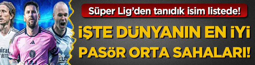 Dünyanın en iyi pasör orta sahaları belli oldu! Süper Lig'den tanıdık isim listede!