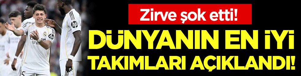 Dünyanın en iyi takımları açıklandı! Zirve şok etti!